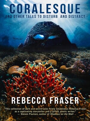 cover image of Coralesque and Other Tales to Disturb and Distract